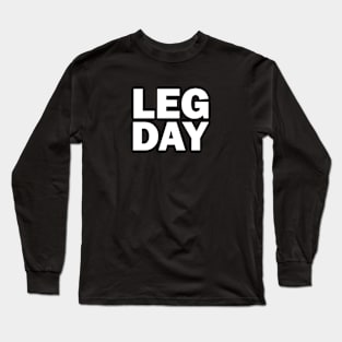 Leg Day Fitness Top Long Sleeve T-Shirt